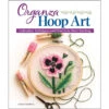 Fox Chapel Publishing Organza Hoop Art Book -Disney || Prym || Clover Shop 290690 83154.1693434840
