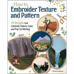 Fox Chapel Publishing How To Embroider Texture & Pattern Book